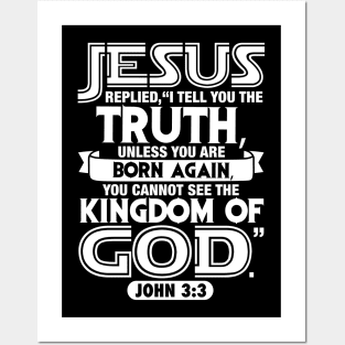 John 3:3 Born Again To See The Kingdom Of God Posters and Art